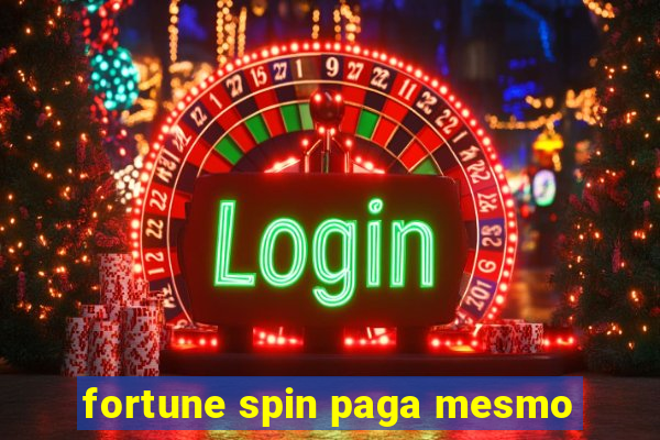 fortune spin paga mesmo