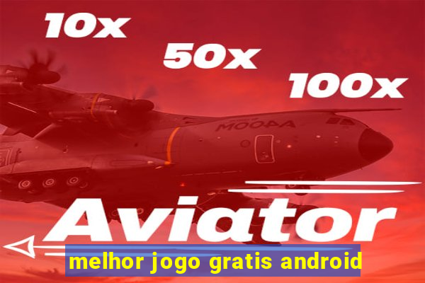 melhor jogo gratis android