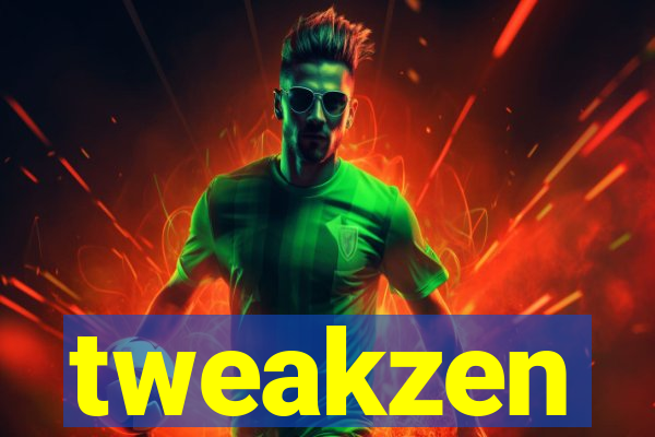 tweakzen