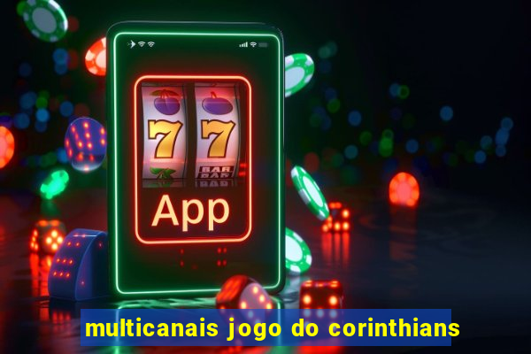 multicanais jogo do corinthians
