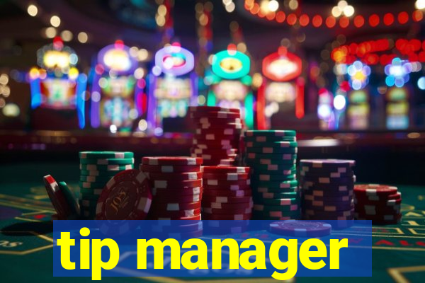 tip manager