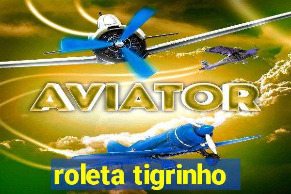 roleta tigrinho