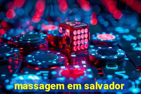 massagem em salvador