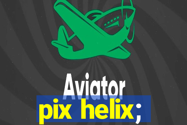 pix helix;