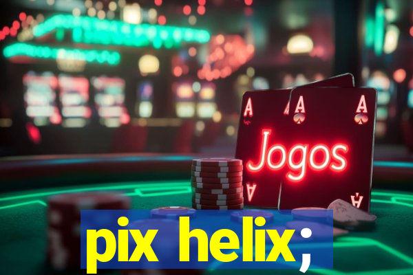 pix helix;