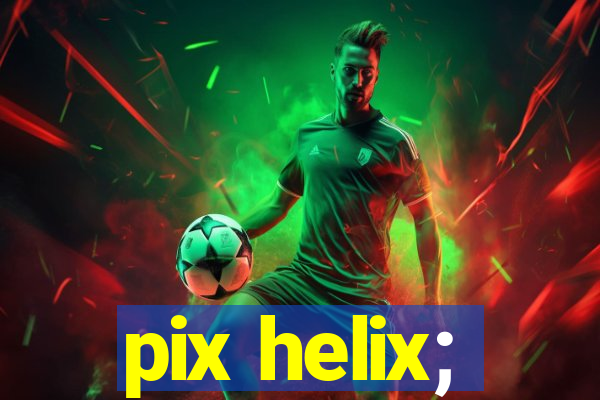 pix helix;
