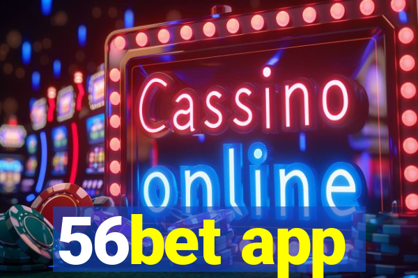 56bet app