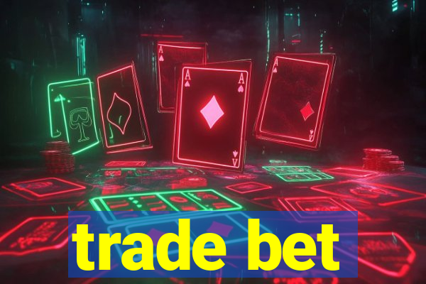 trade bet