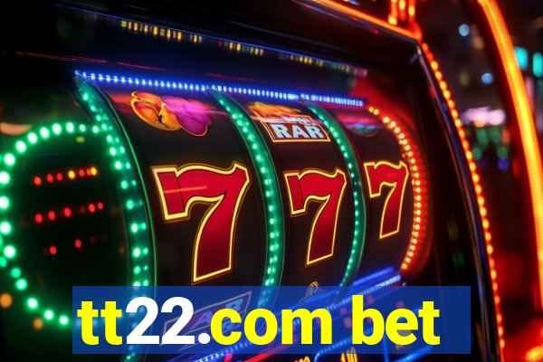 tt22.com bet
