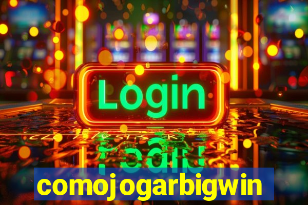 comojogarbigwin