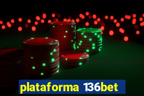 plataforma 136bet