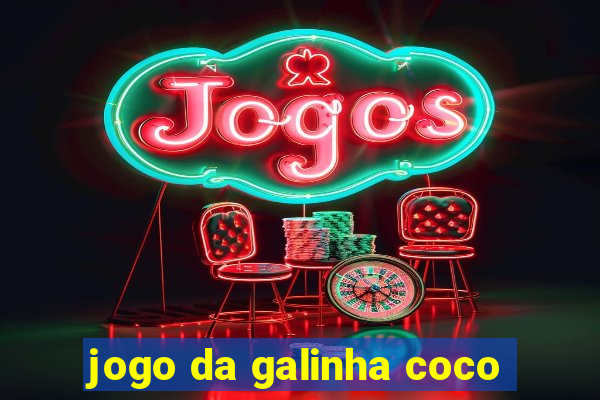jogo da galinha coco