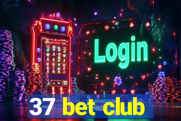 37 bet club
