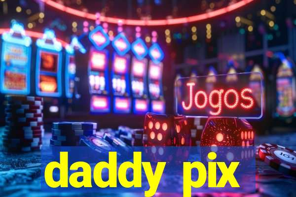 daddy pix