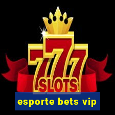 esporte bets vip