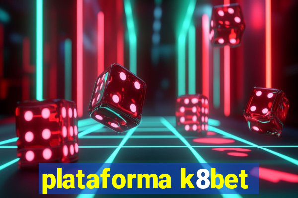 plataforma k8bet