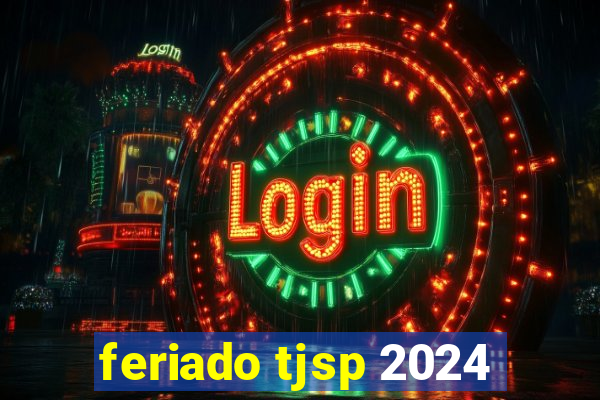 feriado tjsp 2024