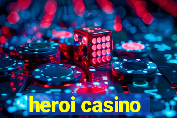 heroi casino