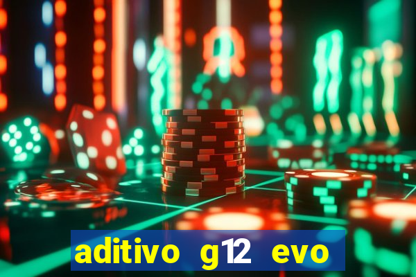 aditivo g12 evo ficha tecnica