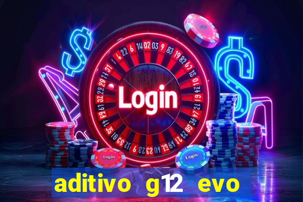 aditivo g12 evo ficha tecnica