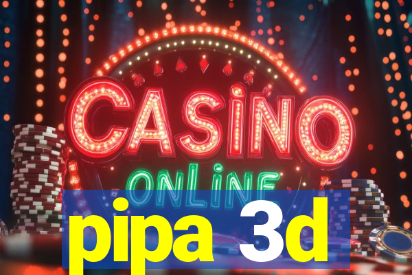 pipa 3d