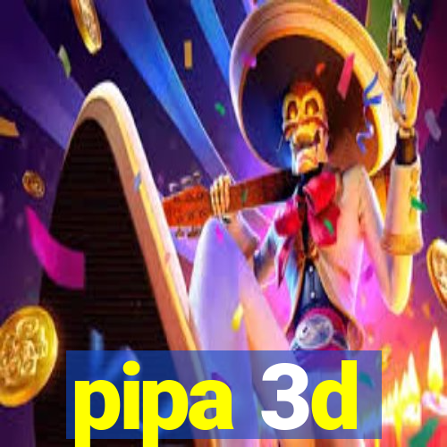pipa 3d