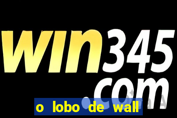 o lobo de wall street filme online