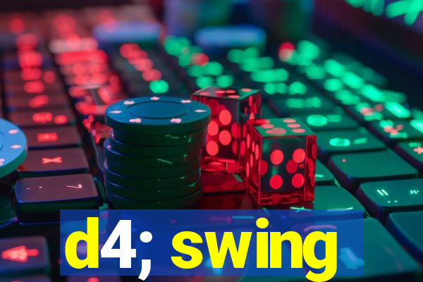 d4; swing