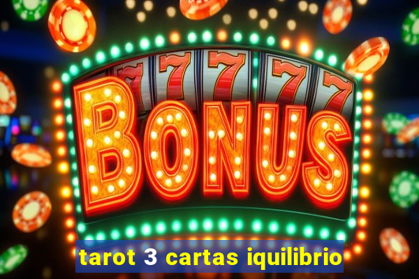 tarot 3 cartas iquilibrio