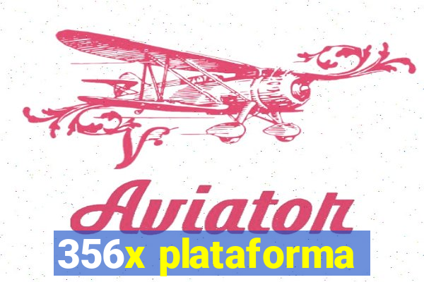 356x plataforma