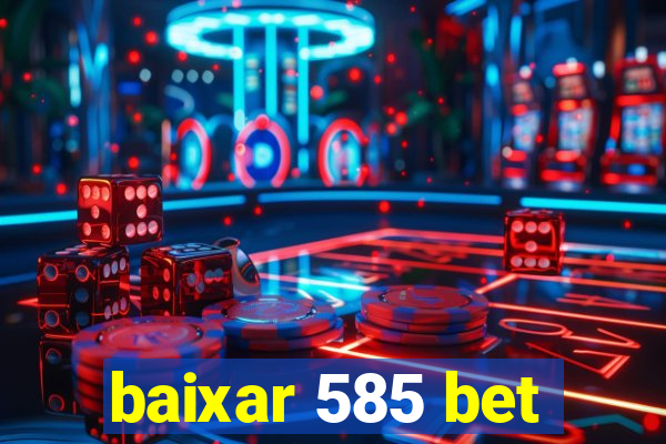 baixar 585 bet