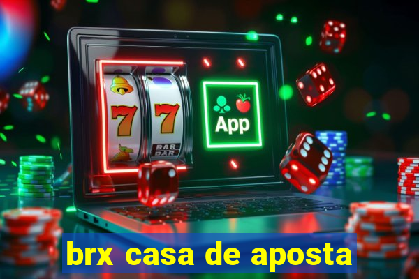 brx casa de aposta