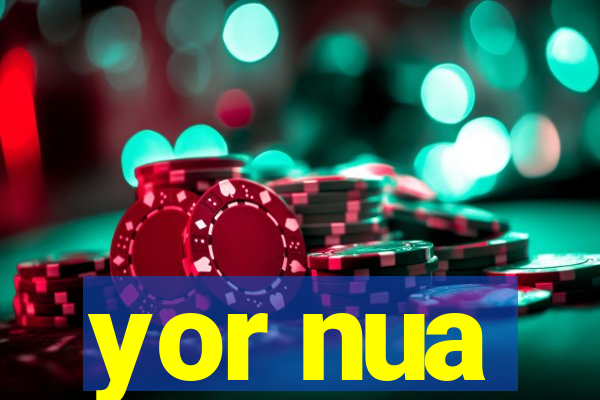 yor nua