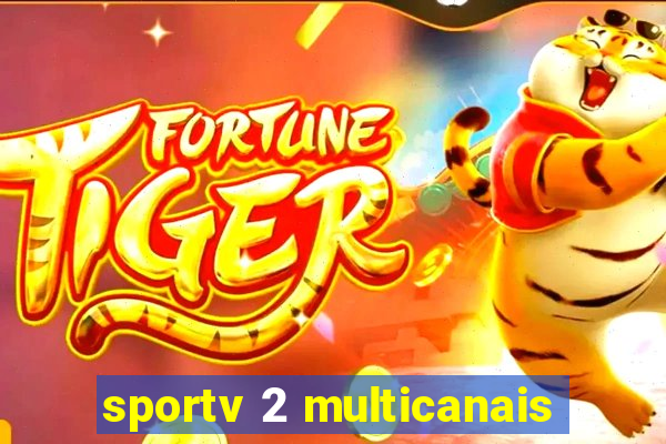 sportv 2 multicanais