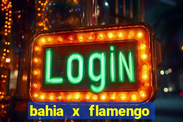 bahia x flamengo ao vivo hd