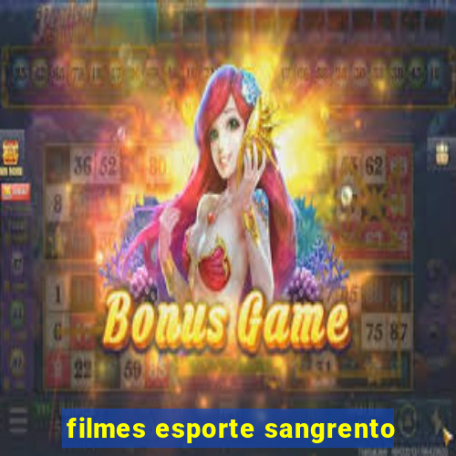 filmes esporte sangrento