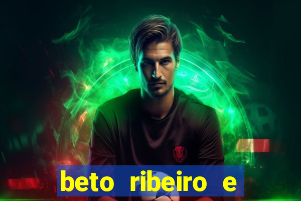 beto ribeiro e carla albuquerque