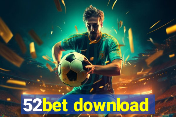 52bet download