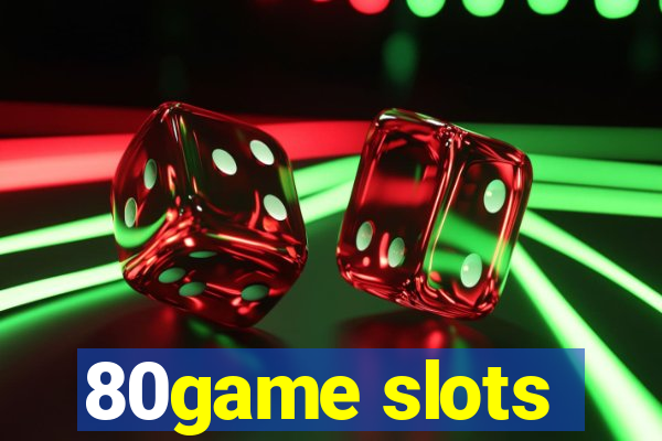 80game slots