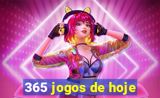 365 jogos de hoje