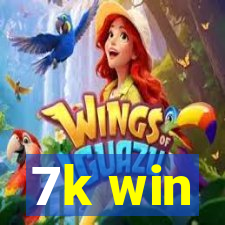 7k win