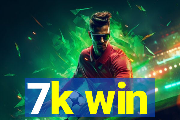7k win
