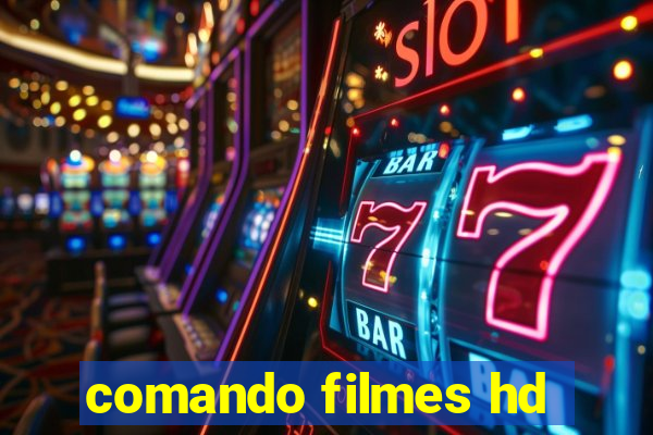 comando filmes hd