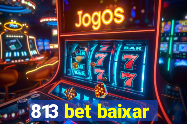 813 bet baixar