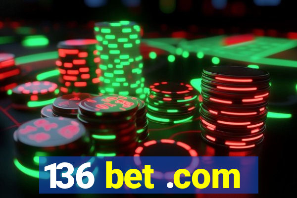 136 bet .com