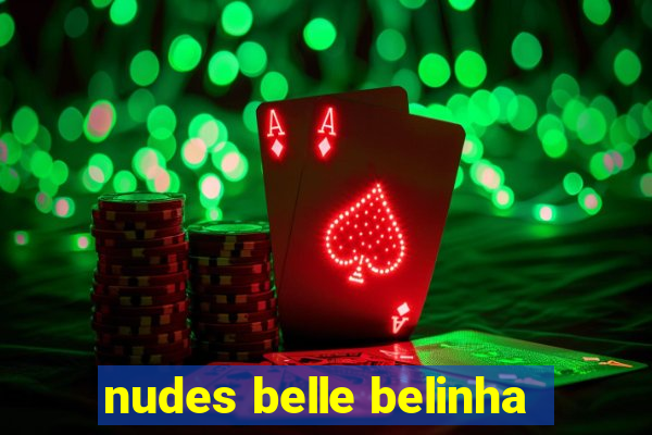 nudes belle belinha