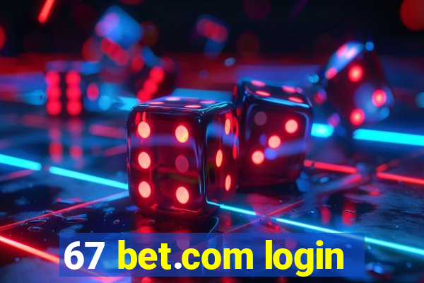 67 bet.com login