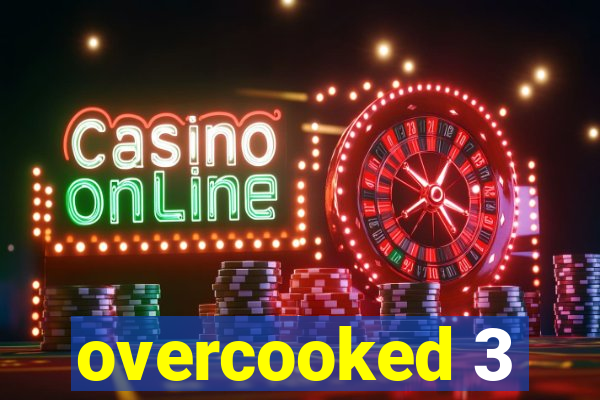 overcooked 3