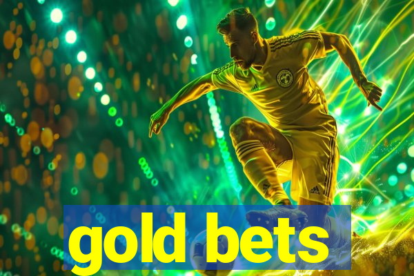 gold bets