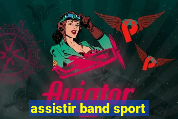 assistir band sport